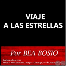 VIAJE A LAS ESTRELLAS - Por BEA BOSIO - Domingo, 07 de Marzo de 2021
